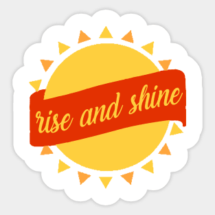 Rise and Shine Sticker